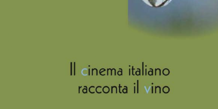 Consigli di lettura: Il cinema italiano racconta il vino