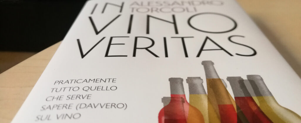 In vino veritas. Il grande romanzo del vino raccontato da Alessandro Torcoli
