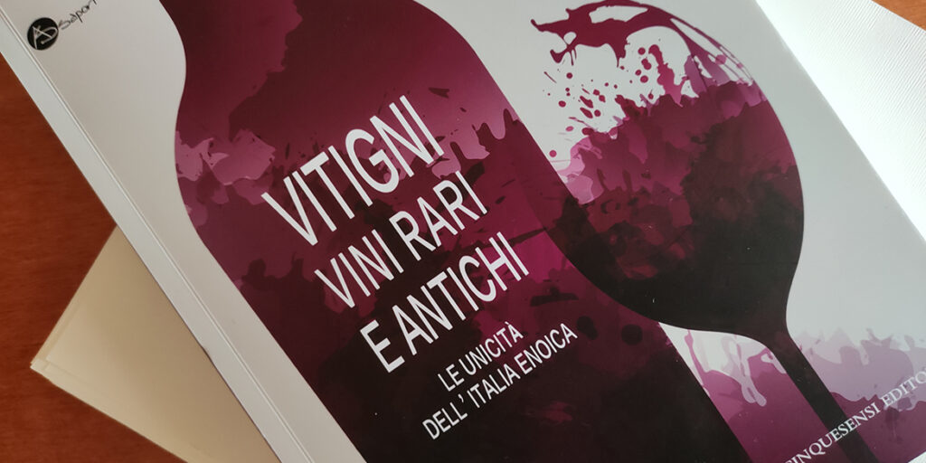 Consigli di lettura: alla scoperta dei Vitigni rari e antichi con Ivano Asperti