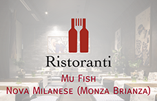 I ristoranti di Civiltà del bere: Mu Fish, Nova Milanese (Monza Brianza)