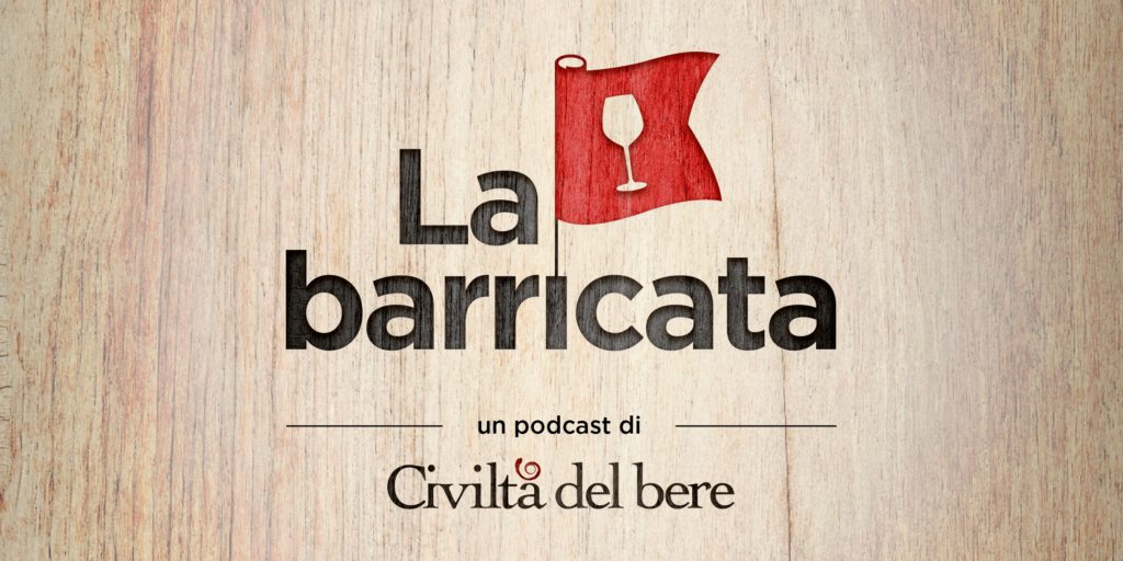 La barricata, il primo podcast di Civiltà del bere