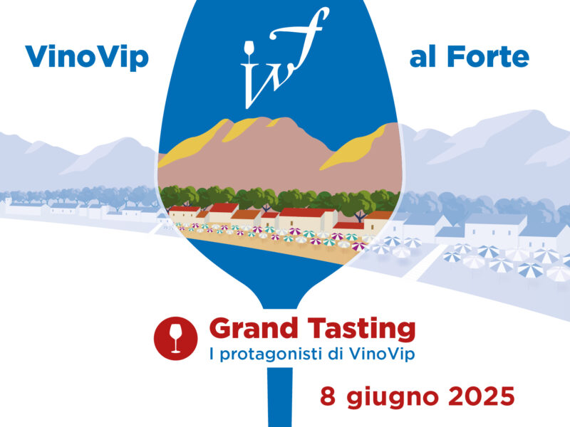 Verso VinoVip al Forte: le Cantine e i vini protagonisti del Grand Tasting