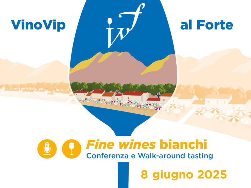 Verso VinoVip al Forte: la conferenza e la degustazione sui grandi bianchi